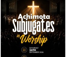 ACHIMOTA SUBJUGATES IN WORSHIP